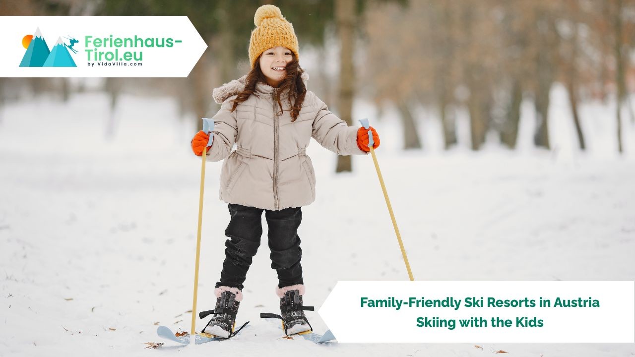 Kindvriendelijke skigebieden in Oostenrijk