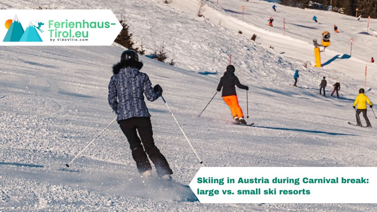 Skiing in Austria during Carnival break: large vs. small ski resorts