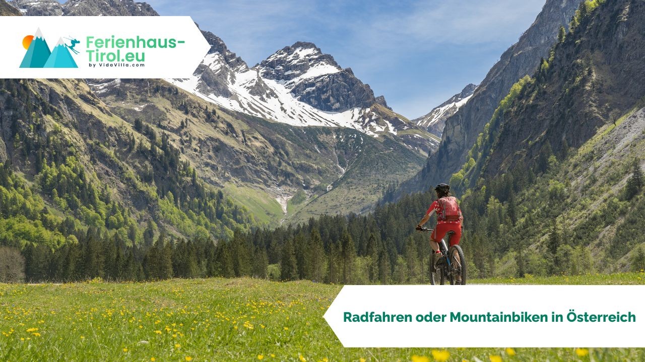 Radfahren oder Mountainbiken in Österreich: Das müssen Sie wissen!