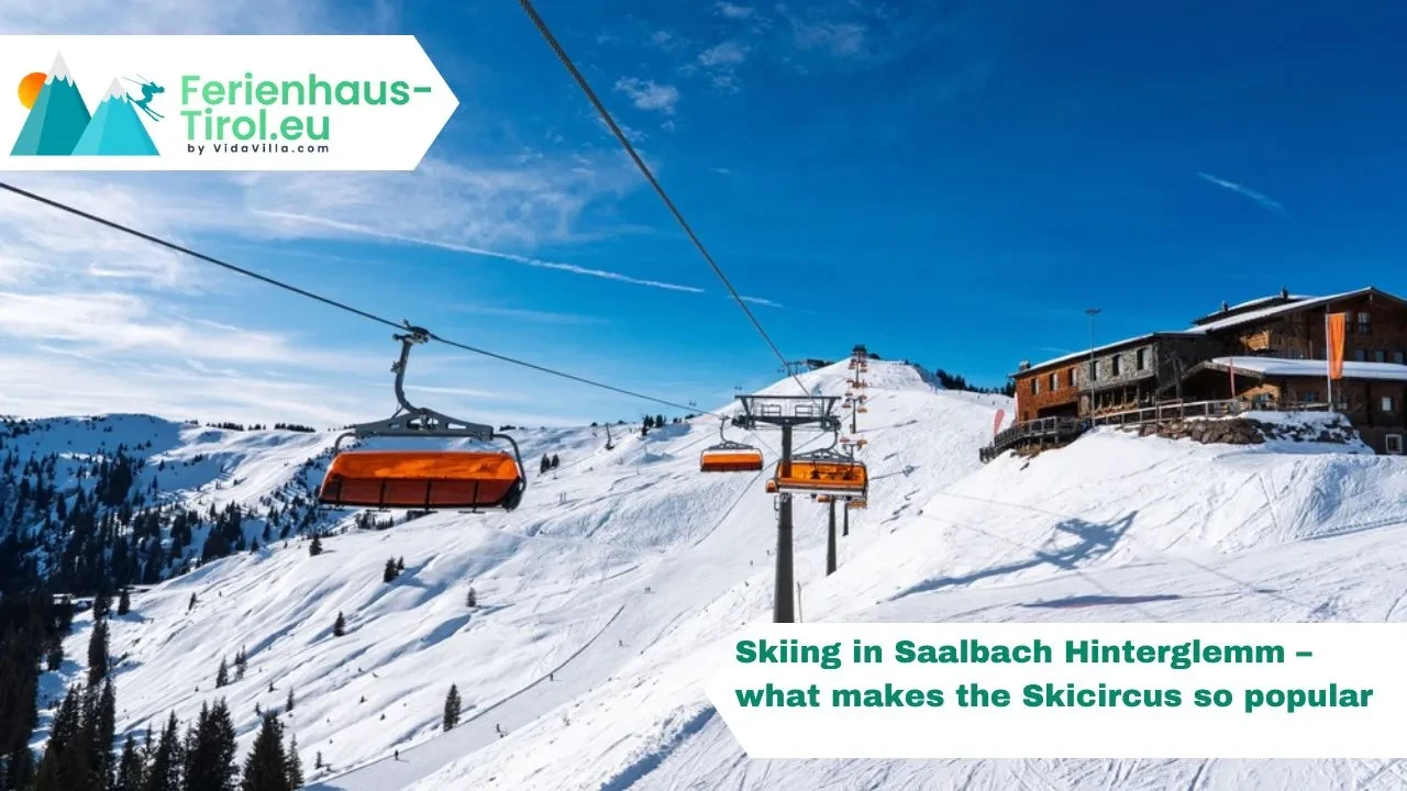Skiing in Saalbach Hinterglemm – what makes the Skicircus so popular