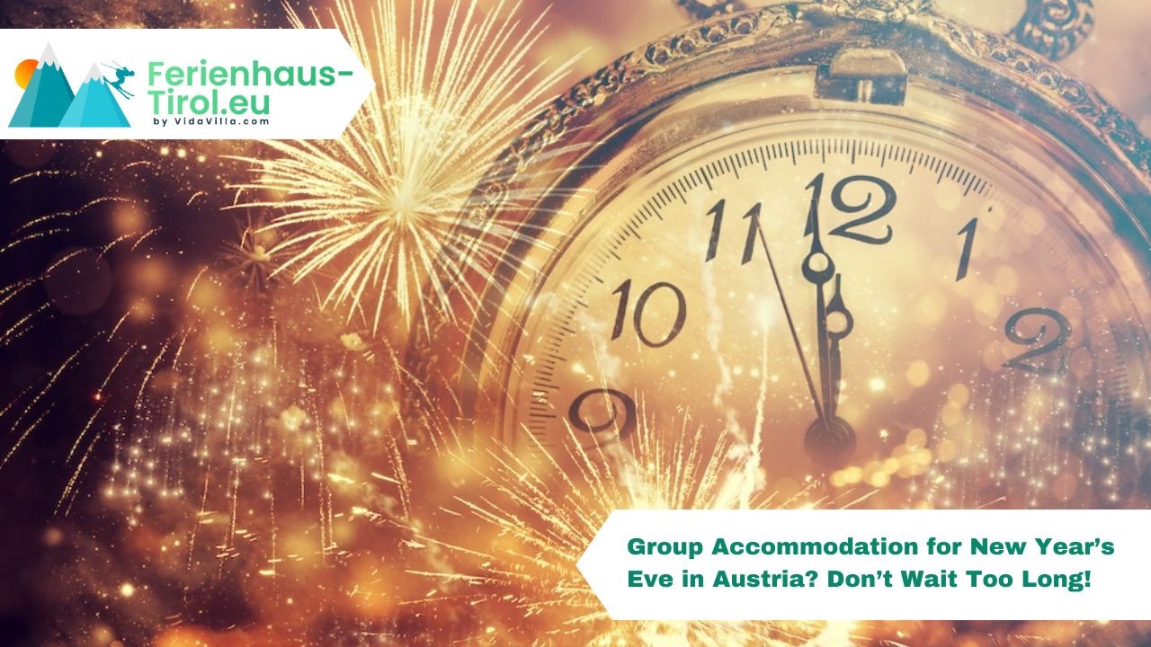 Group Accommodation for New Year’s Eve in Austria? Don’t Wait Too Long!
