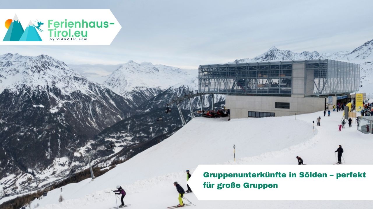 Gruppenunterkünfte in Sölden (Tirol) – perfekt für große Gruppen
