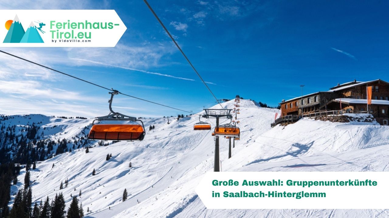 Gruppenunterkünfte in Saalbach-Hinterglemm – Ihr Urlaub in den Alpen
