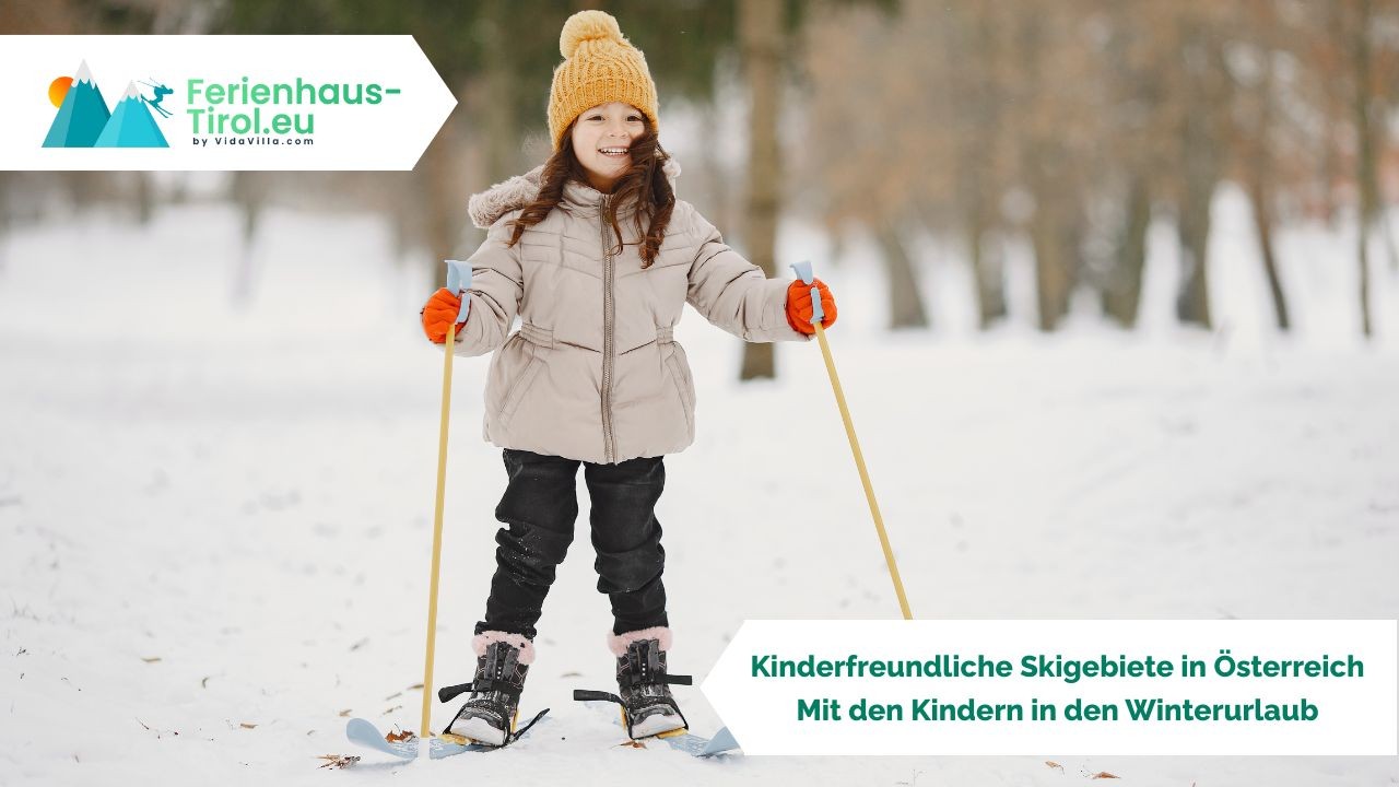 Kindvriendelijke skigebieden in Oostenrijk