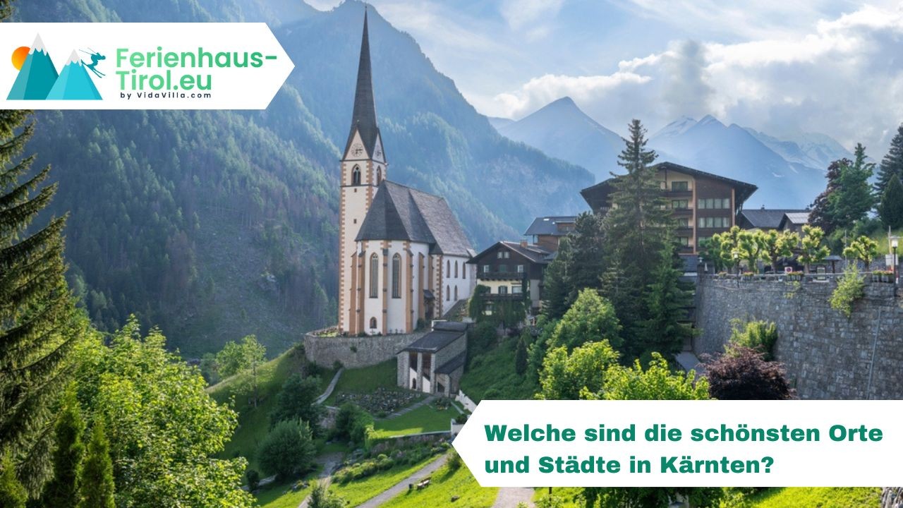 Welche sind die schönsten Orte und Städte in Kärnten?